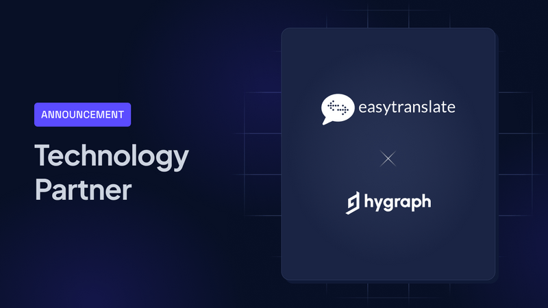 EasyTranslate joins the Hygraph Technology Partner Network